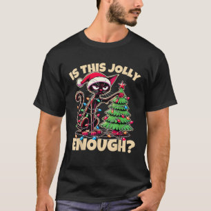 Is This Jolly Enough Funny Black Cat Christmas Tre T-Shirt