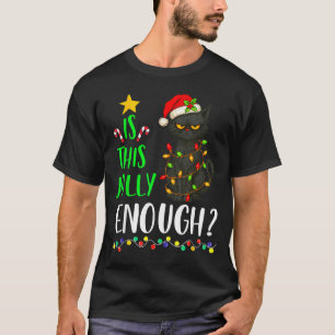 Is This Jolly Enough Funny Black Cat Christmas Tre T-Shirt