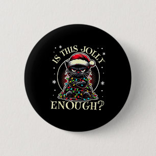 Is This Jolly Enough Funny Cat Christmas Meme  6 Cm Round Badge