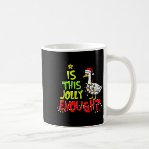 Is This Jolly Enough Funny Goose Pajama Christmas Coffee Mug