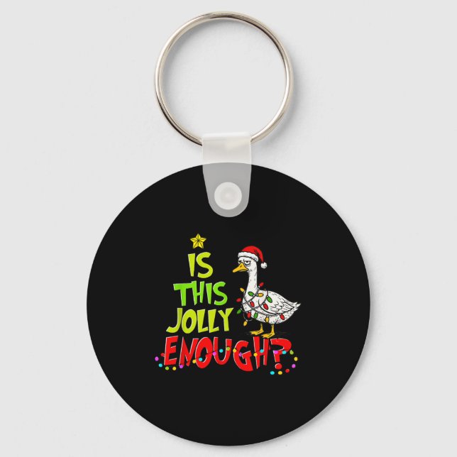 Is This Jolly Enough Funny Goose Pajama Christmas  Key Ring (Front)