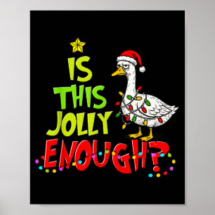 Is This Jolly Enough Funny Goose Pajama Christmas  Poster