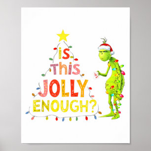Is This Jolly Enough Green Funny Merry Christmas T Poster