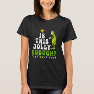Is This Jolly Enough Green Merry Christmas Tree Li T-Shirt