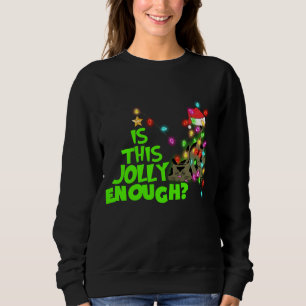 IS THIS JOLLY ENOUGH, Meowy Xmas, Christmas Cat Sweatshirt