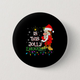 Is This Jolly Enough Mpy Elf Pajama Christmas Ligh 6 Cm Round Badge