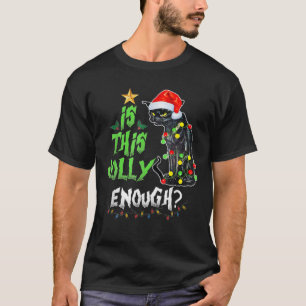 Is This Jolly Enough Noel Cat Merry Christmas T-Shirt