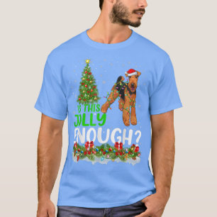 Is This Jolly Enough Santa Airedale Terrier Christ T-Shirt
