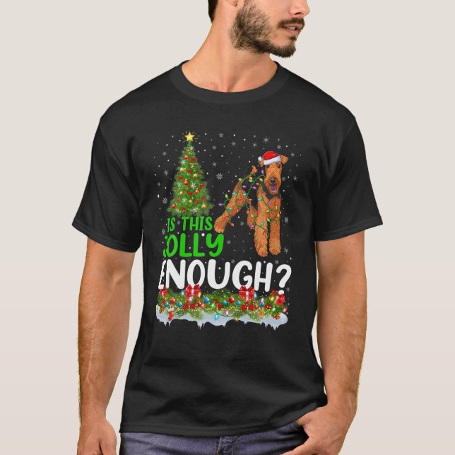Is This Jolly Enough Santa Airedale Terrier Christ T-Shirt (Front)