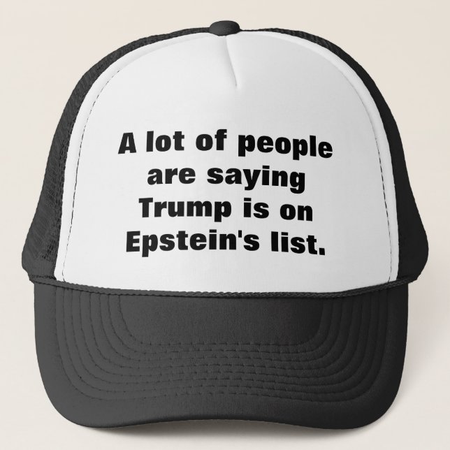 Is Trump on Epstein's list? Trucker Hat (Front)