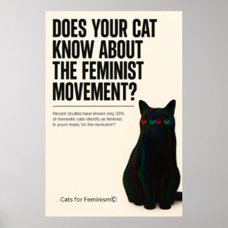 Is Your Cat Ready for the Feminist Movement? Poster