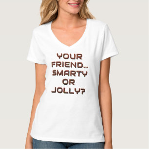 IS YOUR FRIEND SMARTY OR JOLLY? 2 T-Shirt
