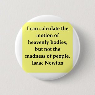 isaac newton quote 6 cm round badge