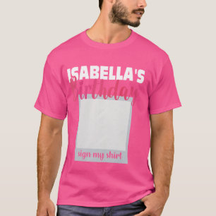 ISABELLA ITu2019S MY BIRTHDAY SIGN MY SHIRT Adorab