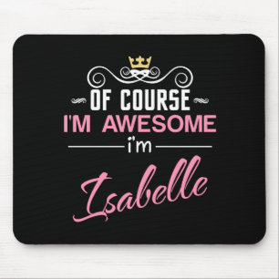 Isabelle Of Course I'm Awesome Name Mouse Mat