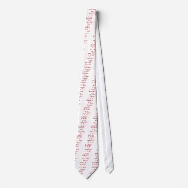 Isaiah9: 6-7 "A Child is born to us..." Tie (Front)