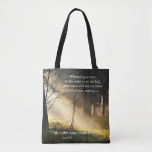 Isaiah 30:21 "This is the way, walk in it." Bible Tote Bag