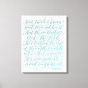 Isaiah 40:28 canvas print