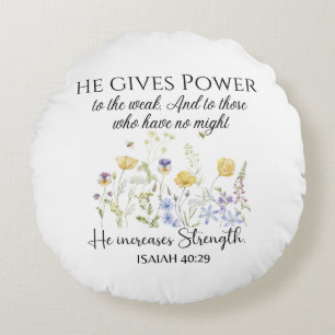 Isaiah 40:29 He gives power Wildflowers Scripture Round Cushion