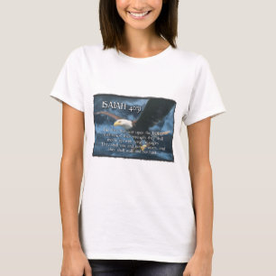 ISAIAH 40:31  Mount up with wings as EAGLES T-Shirt