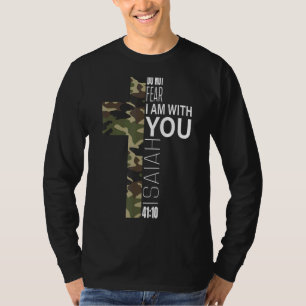 Isaiah 4110 Do Not Fear Faith Christian Verse Camo T-Shirt