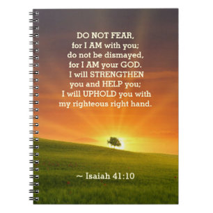 Isaiah 41:10 Do not fear for I Am with You Notebook