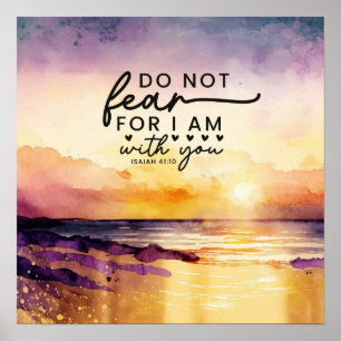 Isaiah 41:10 Do not fear I am with you Bible Verse Poster