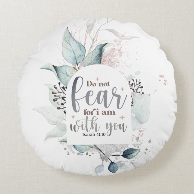 Isaiah 41:10 Do not fear I am with you Bible Verse Round Cushion (Front)