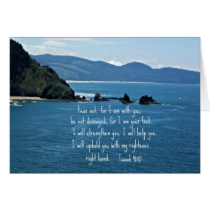 Isaiah 41:10 Fear not for I am with you...