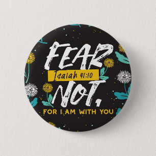 Isaiah 41:10 - Fear Not Inspirational Bible Verse  6 Cm Round Badge