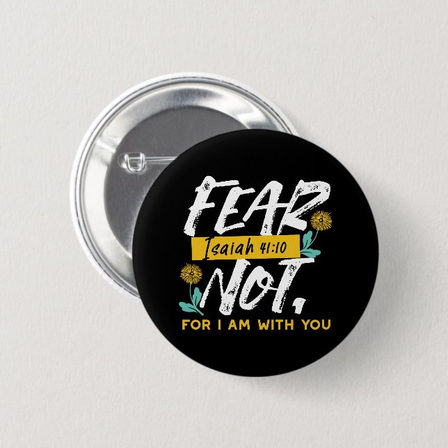 Isaiah 41:10 - Fear Not Inspirational Bible Verse  6 Cm Round Badge (Front & Back)