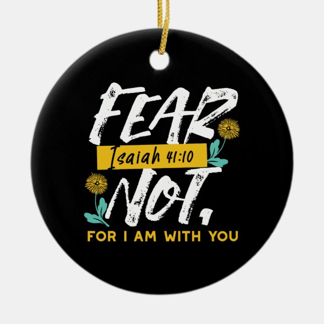 Isaiah 41:10 - Fear Not Inspirational Bible Verse  Ceramic Tree Decoration (Front)