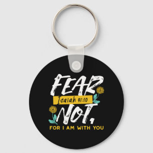 Isaiah 41:10 - Fear Not Inspirational Bible Verse  Key Ring