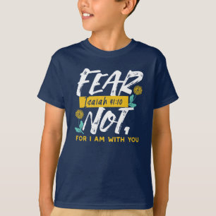 Isaiah 41:10 - Fear Not Inspirational Bible Verse T-Shirt