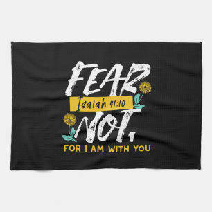 Isaiah 41:10 - Fear Not Inspirational Bible Verse  Tea Towel
