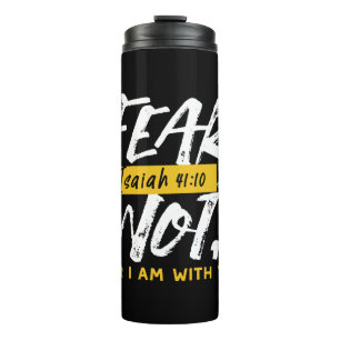Isaiah 41:10 - Fear Not Inspirational Bible Verse  Thermal Tumbler