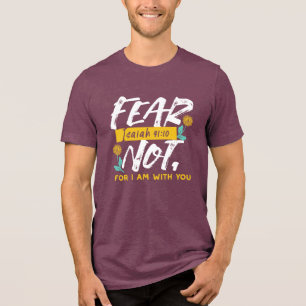 Isaiah 41:10 - Fear Not Inspirational Bible Verse  Tri-Blend Shirt
