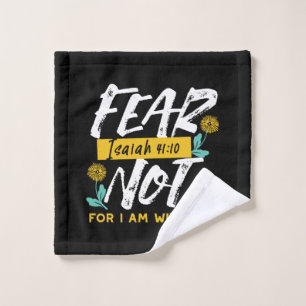 Isaiah 41:10 - Fear Not Inspirational Bible Verse  Wash Cloth