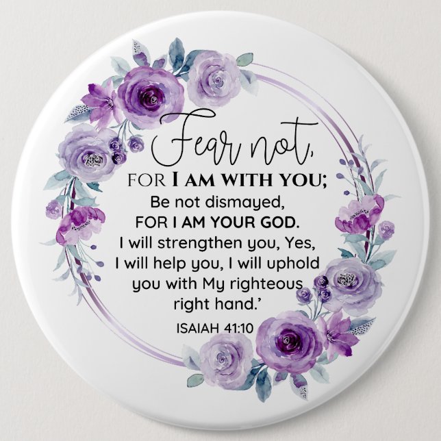 Isaiah 41:10 Fear not Purple Floral Scripture 6 Cm Round Badge (Front)