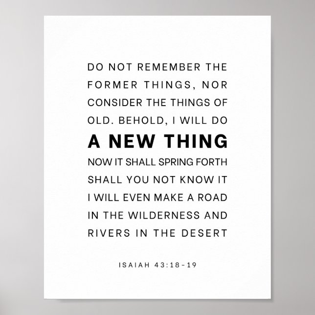 Isaiah 43:18-19 Behold, I will do a new thing Poster (Front)