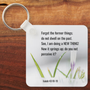 Isaiah 43:18 I am doing a NEW THING Bible Verse  Key Ring