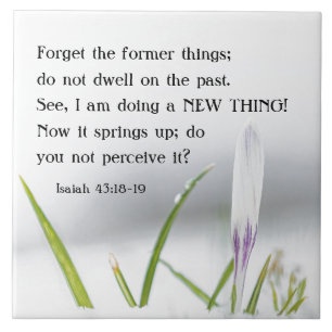 Isaiah 43:18 I am doing a NEW THING Bible Verse Tile