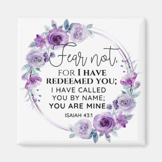 Isaiah 43:1 Fear not I have Redeemed you Floral Magnet