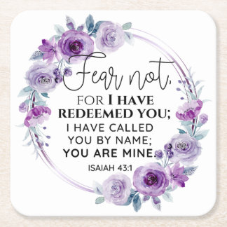 Isaiah 43:1 Fear not I have Redeemed you Floral Square Paper Coaster