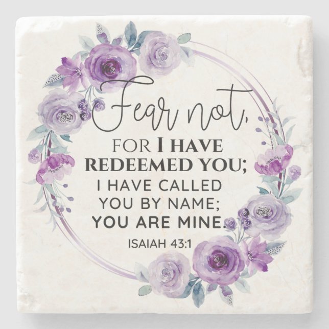 Isaiah 43:1 Fear not I have Redeemed you Floral Stone Coaster (Front)