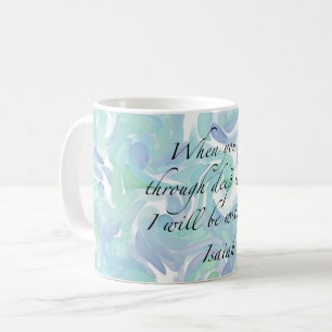 Isaiah 43:2 When you go… Coffee Mug