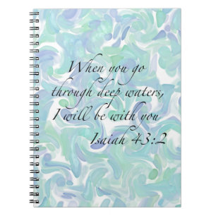 Isaiah 43:2 When you go… Spiral Notebook