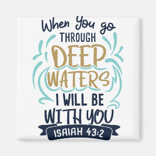 Isaiah 43:2 WHEN YOU GO THROUGH DEEP WATERS Magnet