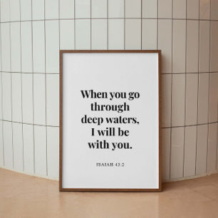 Isaiah 43:2 When you go through deep waters Poster