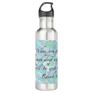 Isaiah 43:2 When you go… Water Bottle